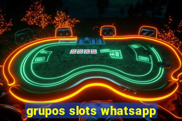 grupos slots whatsapp